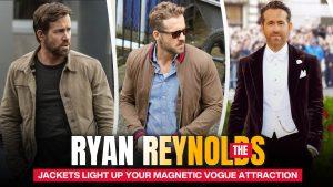 ryan reynolds jackets