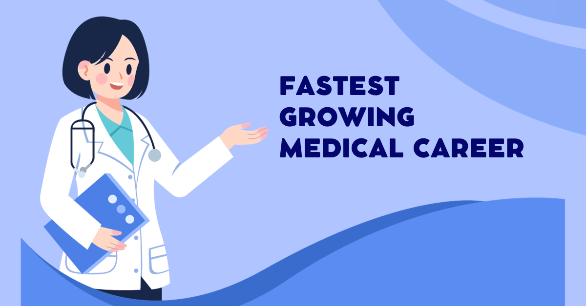 Unveiling the Fastest Growing Medical Careers : A Comprehensive Guide to Lucrative Opportunities in Healthcare