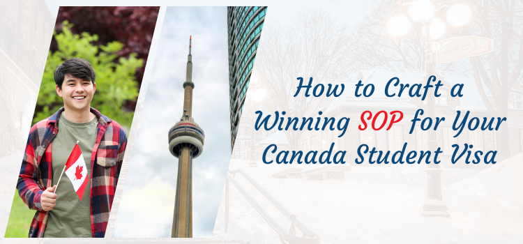 How to Craft a Winning SOP for Your Canada Student Visa