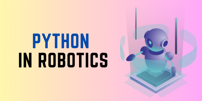 How Does Python Contribute to Robotics?