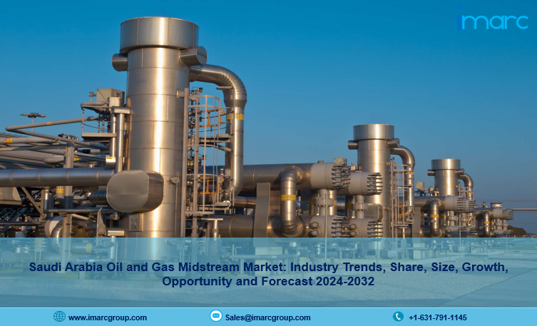 Saudi Arabia Oil and Gas Midstream Market Size, Demand, Industry Growth And Forecast 2024-2032