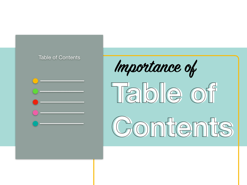 Understanding And Embracing The Importance Of A Thoughtfully Constructed Table Of Contents