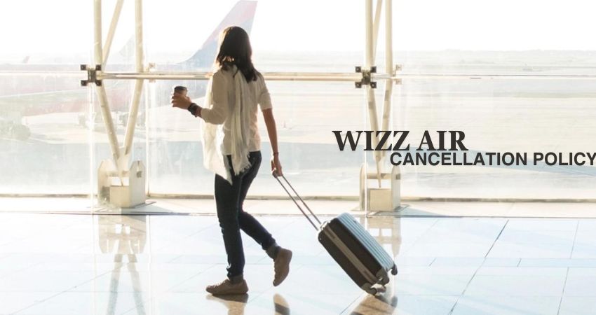 Wizz air cancellation policy
