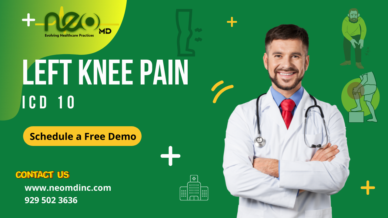 Left Knee Pain ICD 10 Code; NEO MD Handling Expertise