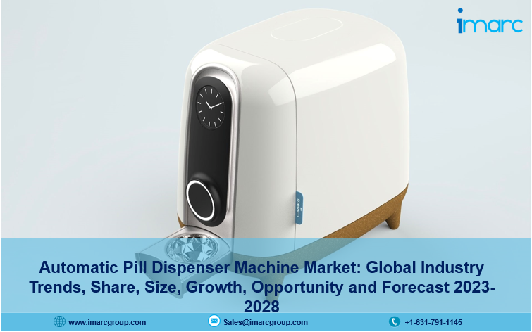 Automatic Pill Dispenser Machine Market 2023 | Trends, Opportunities, Growth and Forecast by 2028