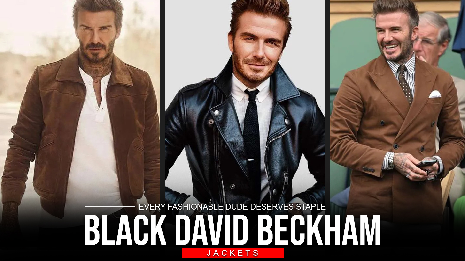 Every Fashionable Dude Deserves Staple Black David Beckham Jackets