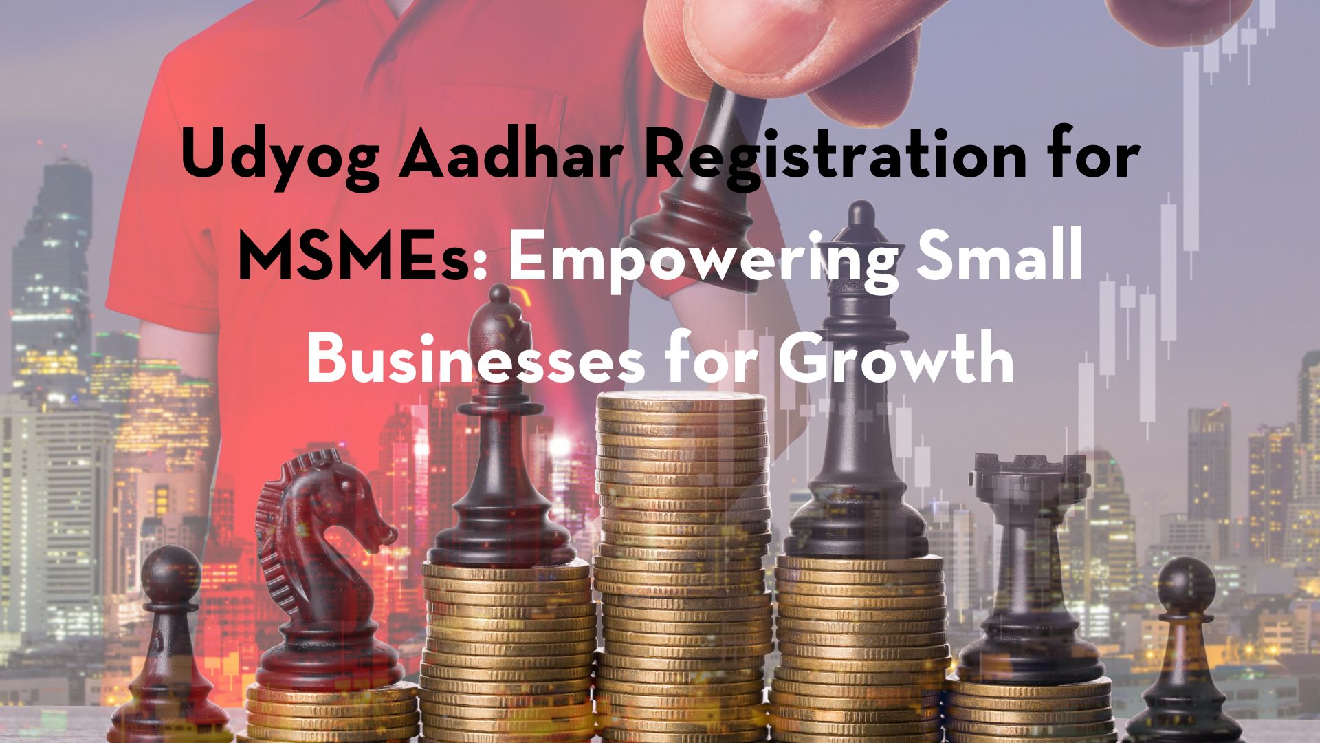 Udyog Aadhar Registration for MSMEs: Empowering Small Businesses for Growth