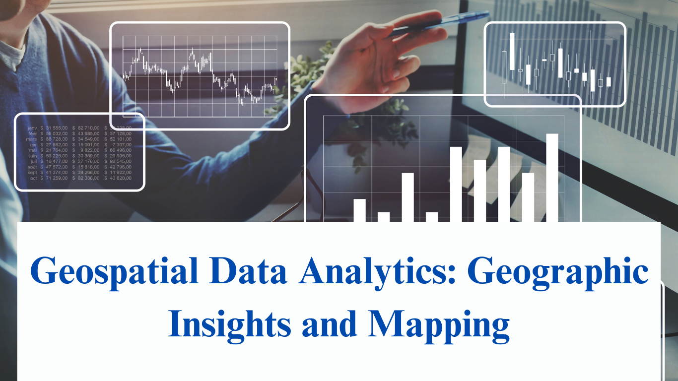 Geospatial Data Analytics: Geographic Insights and Mapping
