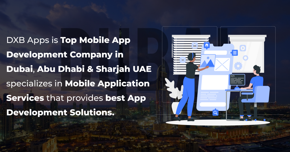 Avail The Seamless and Personalized Mobile App Solution Provided By DXB Apps