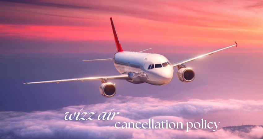 Wizz cancellation policy